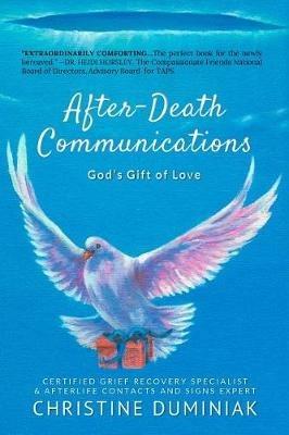 After-Death Communications: God's Gift of Love - Christine Duminiak - cover