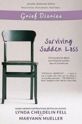 Grief Diaries: Surviving Sudden Loss - Lynda Cheldelin Fell,Maryann Mueller - cover