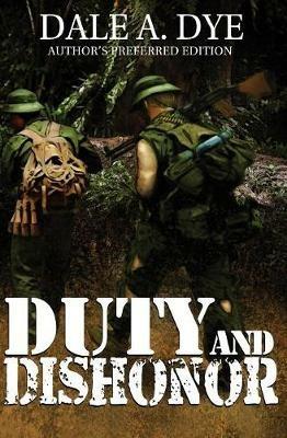 Duty and Dishonor: Author's Preferred Edition - Dale a Dye - cover