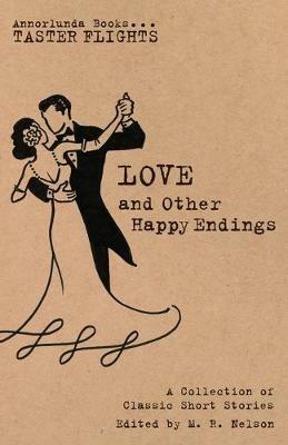 Love and Other Happy Endings: A Collection of Classic Short Stories - Katherine Mansfield,L M Montgomery - cover