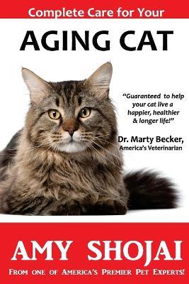 Complete Care for Your Aging Cat - Amy Shojai - cover