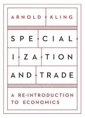 Specialization and Trade - Arnold Kling - cover