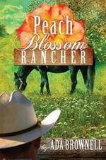 Peach Blossom Rancher: Peaches and Dreams: Book 2