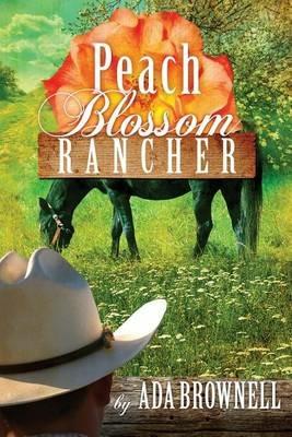 Peach Blossom Rancher: Peaches and Dreams: Book 2 - Ada Brownell - cover