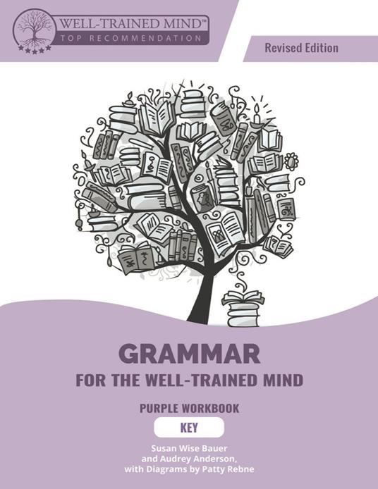 Grammar for the Well-Trained Mind Purple Key, Revised Edition (Grammar for the Well-Trained Mind) - Audrey Anderson,Susan Wise Bauer - ebook