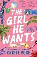 The Girl He Wants: A Single Dad/Opposites Attract Romantic Comedy - Kristi Rose - cover