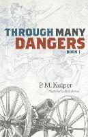 Through Many Dangers: Book 1