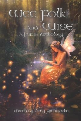 Wee Folk and Wise: A Fairies Anthology - Various Authors - cover