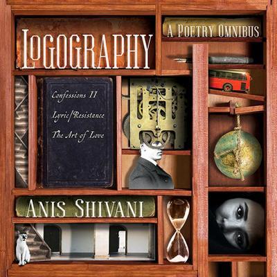 Logography: A Poetry Omnibus - Anis Shivani - cover