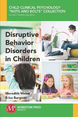 Disruptive Behavior Disorders in Children - Meredith Weber,Erica Burgoon - cover