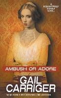 Ambush or Adore - Gail Carriger - cover