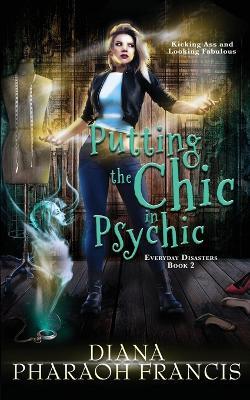 Putting the Chic in Psychic - Diana Pharaoh Francis - cover