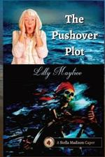 The Pushover Plot: A Stella Madison Caper