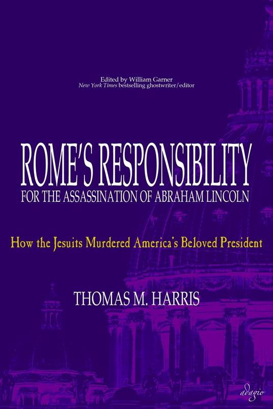 Rome's Responsibility for the Assassination of Abraham Lincoln