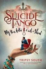 Suicide Tango: My Year Killin' It With A Shrink