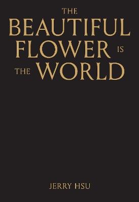 The Beautiful Flower is the World - Jerry Hsu - cover