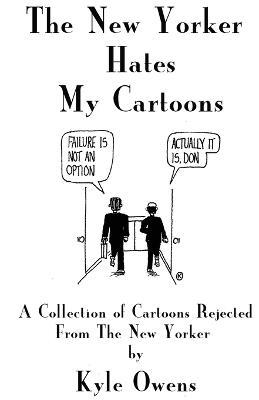 The New Yorker Hates My Cartoons - cover