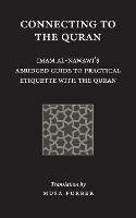 Connecting to the Quran: Imam al-Nawawi's Abridged Guide to Practical Etiquette with the Quran