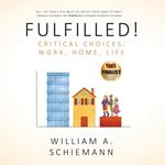 Fulfilled! Critical Choices: Work, Home, Life