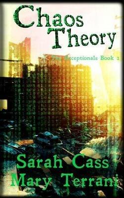 Chaos Theory The Exceptionals Book 2 - Sarah Cass,Mary Terrani - cover