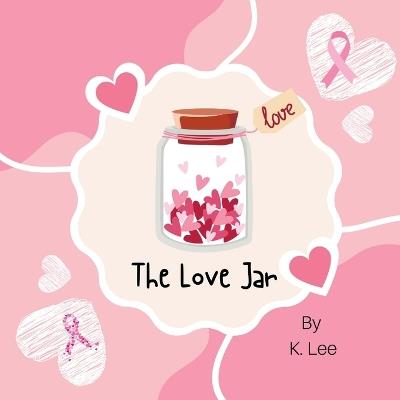 The Love Jar - K Lee - cover