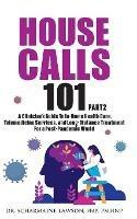 House Calls 101: The Complete Clinician's Guide To In-Home Health Care, Telemedicine Services, and Long-Distance Treatment For a Post-Pandemic World - Scharmaine Lawson - cover
