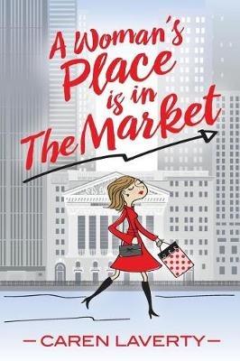 A Woman's Place is in The Market - Caren Laverty - cover