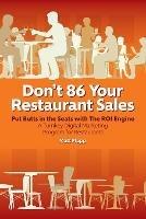 Don't 86 Your Restaurant Sales: A Turnkey Digital Marketing Program for Restaurants - Matt Plapp - cover