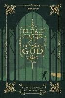 Elijah Creek & The Armor of God Vol. I: I. The Severed Head, II. The Ancient Omen - Lena Wood - cover