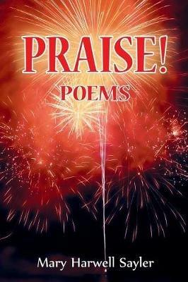 Praise!: Poems - Mary Harwell Sayler - cover