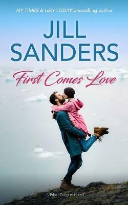 First Comes Love - Jill Sanders - cover