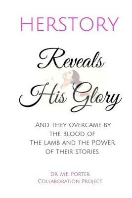 Herstory: Reveals His Glory - Marilyn E Porter - cover