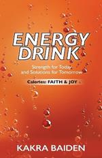 Energy Drink: Calories: Faith and Joy