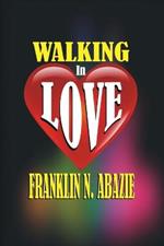 Walking in Love: Love