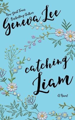 Catching Liam - Geneva Lee - cover