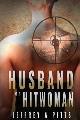 Husband of Hitwoman - Jeffrey a Pitts - cover