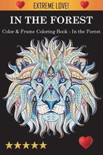 Color & Frame Coloring Book - In the Forest