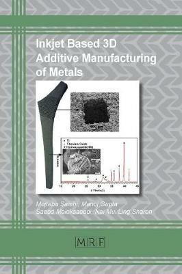 Inkjet Based 3D Additive Manufacturing of Metals - Salehi Mojtaba,Gupta Manoj - cover