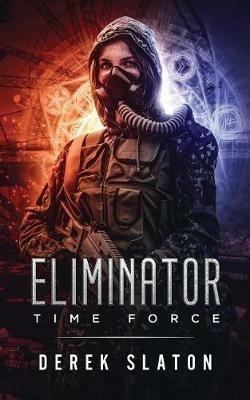 Eliminator Time Force - Derek Slaton - cover