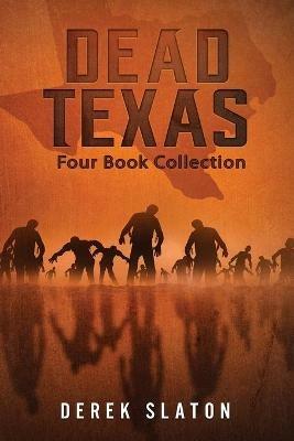 Dead Texas: Four Book Collection - Derek Slaton - cover