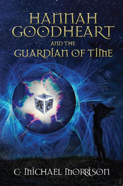 Hannah Goodheart and the Guardian of Time - C. Michael Morrison - ebook