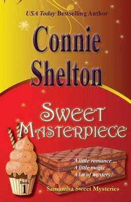 Sweet Masterpiece: Samantha Sweet Mysteries, Book 1 - Connie Shelton - cover