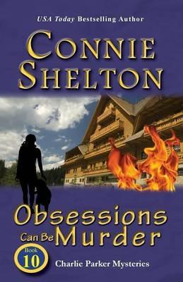 Obsessions Can Be Murder: Charlie Parker Mysteries, Book 10 - Connie Shelton - cover