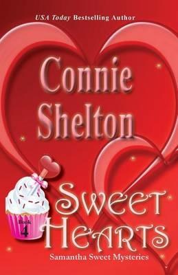 Sweet Hearts: Samantha Sweet Mysteries, Book 4 - Connie Shelton - cover