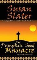 The Pumpkin Seed Massacre: Ben Pecos Mysteries, Book 1 - Susan Slater - cover