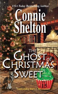 The Ghost of Christmas Sweet - Connie Shelton - cover