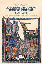 Le Guerre Dei Comuni control L'Imero 1176-1266