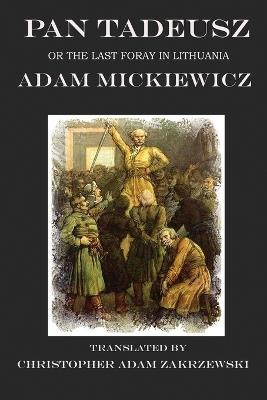 Pan Tadeusz: The Last Foray in Lithuania - Adam Mickiewicz - cover