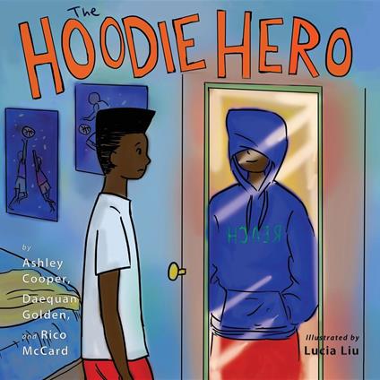 The Hoodie Hero - Ashley Cooper,Daequan Golden,Rico McCard - ebook