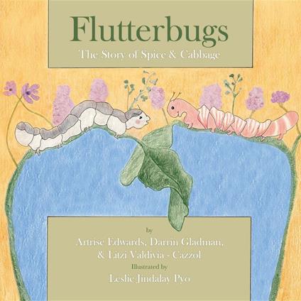 Flutterbugs - Artrise Edwards,Darrin Gladman,Litzi Valdivia-Cazzol - ebook